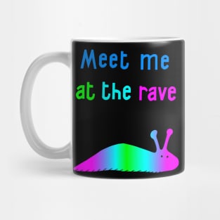 Meet Me At The Rave Mug